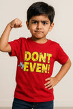 “Don’t Even” Bold Graphic Tee – Kids' Casual T-Shirt