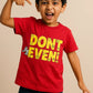 “Don’t Even” Bold Graphic Tee – Kids' Casual T-Shirt